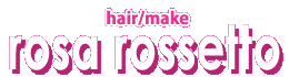 浜松市にある美容室rosa rossetto(ロサ・ロセット)